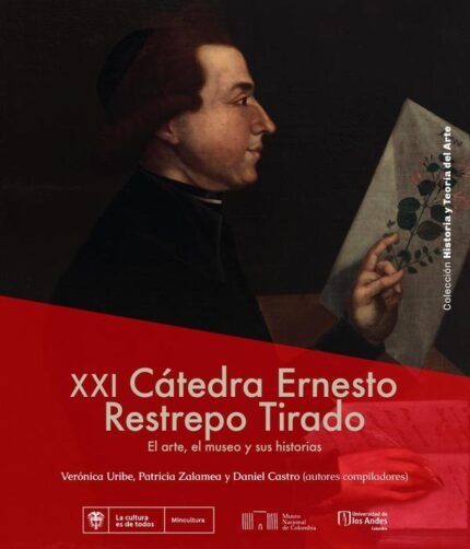 XXI Cátedra Ernesto Restrepo Tirado: El arte, el museo y sus historias