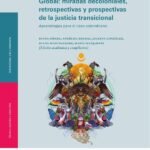 Comisiones de la verdad y género en países del Sur Global: miradas decoloniales, retrospectivas y prospectivas de la justicia transicional
