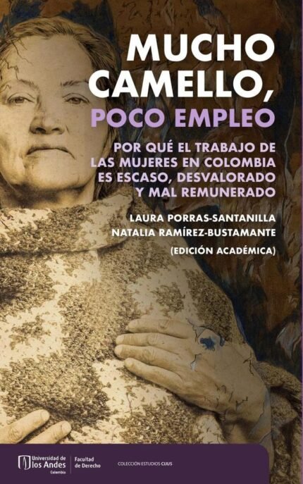 Mucho camello, poco empleo: Por qué el trabajo de las mujeres en Colombia es escaso, desvalorado y mal remunerado