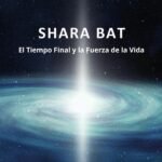 Shara bat: El Tiempo Final y la Fuerza de la Vida