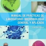 Manual de prácticas de laboratorio: microbiología general y aplicada