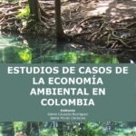 Estudios de casos de la economía ambiental en Colombia