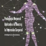 Pedagogía Corporal Aplicada a la Danza y la Expresión Corporal: inteligencia cinestesica