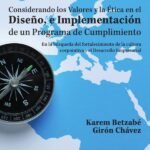 Considerando los Valores y la Ética en el Diseño, e Implementación de un Programa de Cumplimiento: en la búsqueda del fortalecimiento de la cultura corporativa y el Desarrollo Empresarial