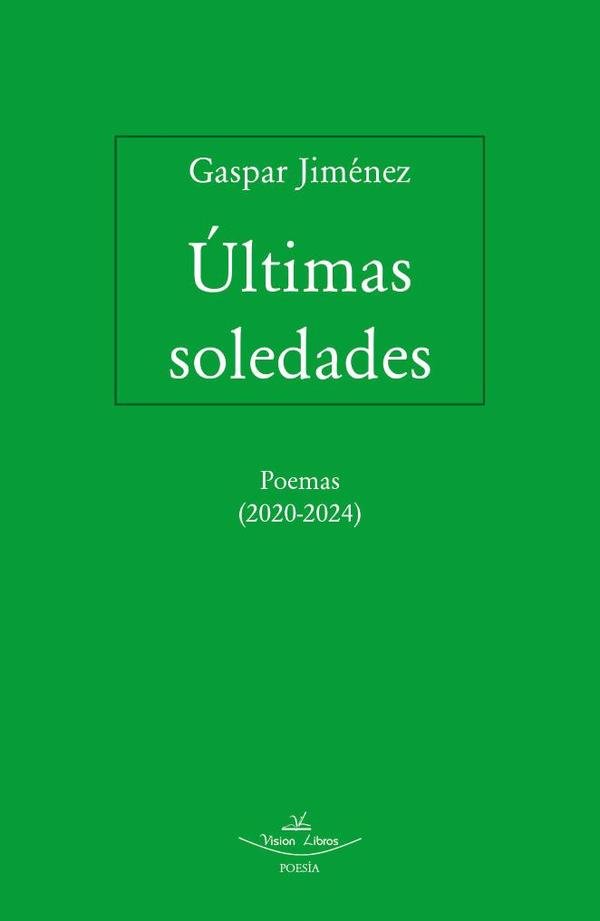 1104250_IMAGEN_TAPA_G_001 Últimas soledades: Poemas (2020-2024) - Imagen 1