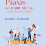 Praxis educomunicativa: Transformando la realidad