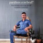 ¿Mi hijo tiene parálisis cerebral?: El caso de Pablo, el joven que aprendió a controlar su espasticidad