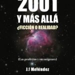 2001 y más allá: ¿Ficción o realidad?