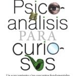 Psicoanálisis para curiosos: Un acercamiento a los conceptos fundamentales
