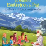 El Sendero Esotérico y de Paz contado a niños y adolescentes