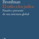 El odio a los judíos: Pasado y presente de una amenaza global