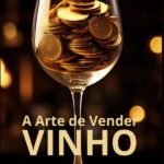 A Arte De Vender Vinho