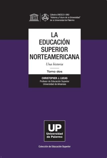 La Educación Superior norteamericana Tomo 2: Una historia.
