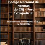 Código Nacional De Normas Do Cnj - Foro Extrajudicial: atualizado até 04/12/2024
