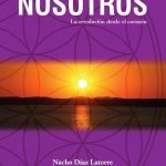 Nosotros: La revolución desde el corazón
