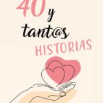 40 y tant@s historias