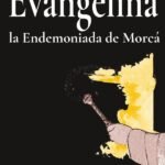 EVANGELINA, la Endemoniada de Morcá