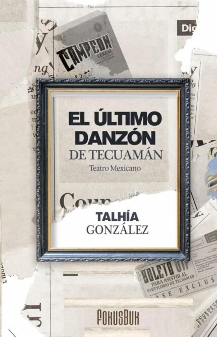 El último danzón de Tecuamán: Teatro Mexicano