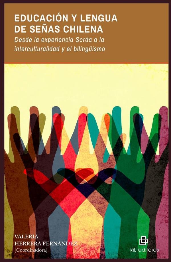 1135288_IMAGEN_TAPA_G_001 Educación y Lengua de Señas Chilena. Desde la experiencia Sorda a la interculturalidad y el bilingüismo - Imagen 1