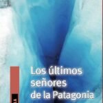Los últimos señores de la Patagonia