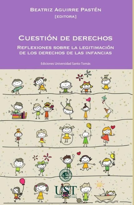 Cuestión de derechos. Reflexiones sobre la legitimación de los derechos de las infancias