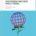 Transformaciones socioecológicas globales. Sociedad pospandemia, cambio climático, naturaleza y democracia