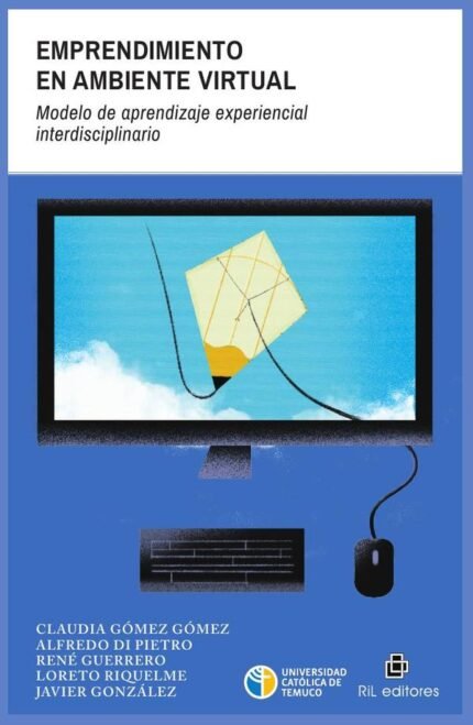 Emprendimiento en ambiente virtual.: Modelo de Aprendizaje Experiencial Interdisciplinario (MAEI)