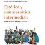 Estética y neuroestética intermedial: semióticas interartísticas