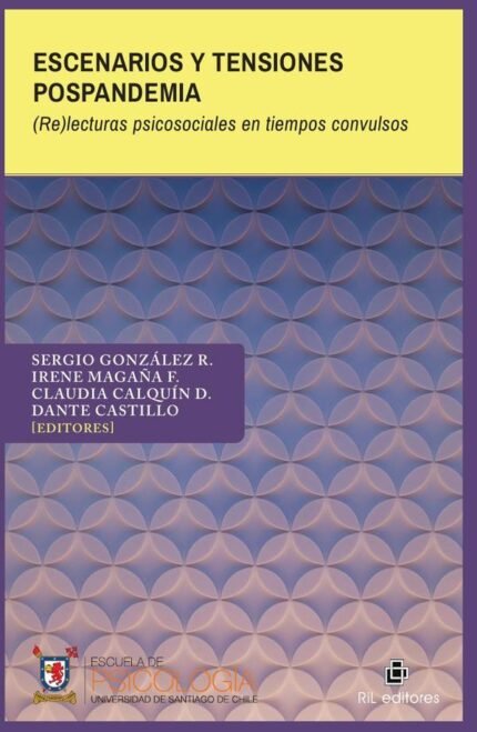 Escenarios y tensiones pospandemia. (Re)lecturas psicosociales en tiempos convulsos