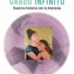Terremoto grado infinito. Nuestra historia con la anorexia