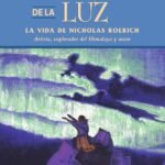 Guerrero de la luz: La vida de Nicholas Roerich