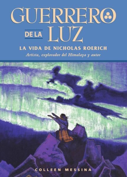Guerrero de la luz: La vida de Nicholas Roerich