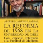 La reforma de 1968 en la Universidad de Chile. Con especial referencia a la Facultad de Medicina