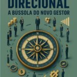 Liderança Direcional: A Bússola do Novo Gestor