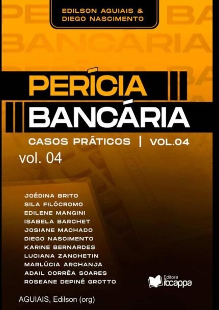 Perícia Bancária: Casos Práticos: vol. 04