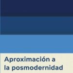 Aproximación a la posmodernidad