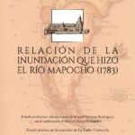 Relación de la inundación que hizo el río Mapocho 1783