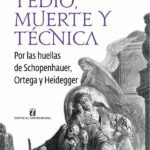 Tedio, muerte y técnica: por las huellas de Schopenhauer, Ortega y Heidegger