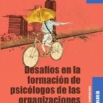 Desafíos en la formación de psicólogos de las organizaciones y el trabajo