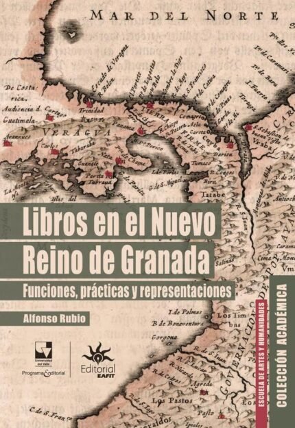 Libros en el Nuevo Reino de Granada.: Funciones, prácticas y representaciones