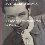 As Crônicas Do Detetive Bartolomeu Braga- O Caso Do Expresso Trem De Prata