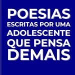 Poesias Escritas Por Uma Adolescente Que Pensa Demais
