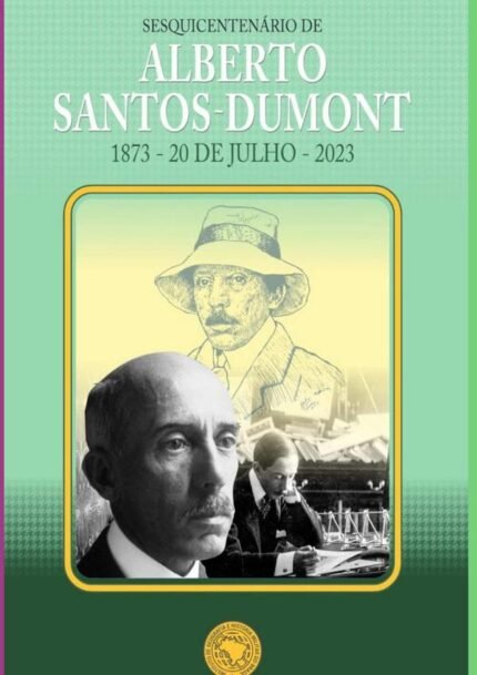 Sesquicentenário De Alberto Santos-dumont: 1873 - 20 de julho - 2023