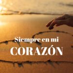 Siempre en mi corazón