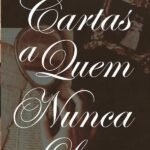 Cartas A Quem Nunca Leu: Edição de Aniversário