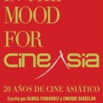 In the Mood for CineAsia: 20 años de cine asiático