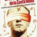 El secuestro de la saeta rubia: Cuando la guerrilla venezolana raptó a Alfredo Di Stéfano