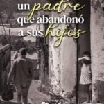 Carta Para un Padre que Abandono a sus Hijos