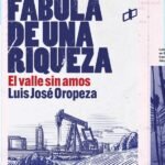 Venezuela fábula de una riqueza: El valle sin amos