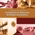 Compendio de tesis de investigación en Reducción de Riesgos de Desastres